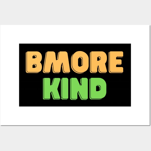 BMORE KIND Wall Art by The C.O.B. Store